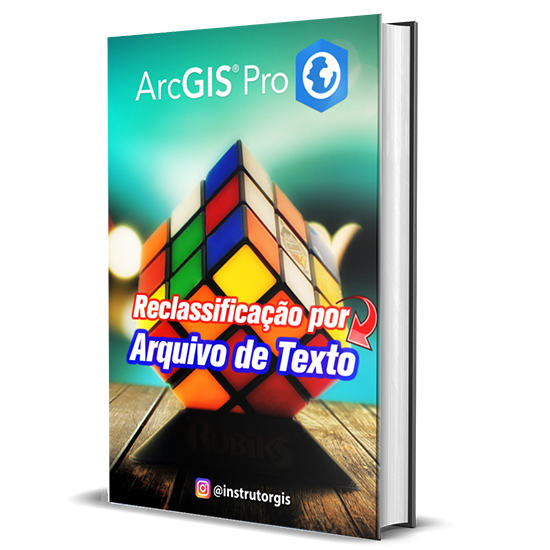 ArcGIS Pro: Reclassificação de Raster pelo Arquivo de Texto ASCII